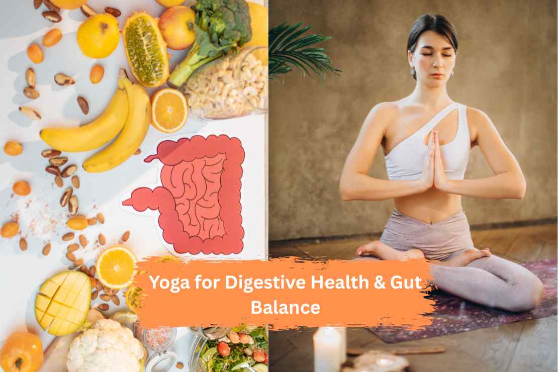Yoga for Digestive Health & Gut Balance: Comprehensive Guide Yoga for Digestive Health & Gut Balance: Comprehensive Guide